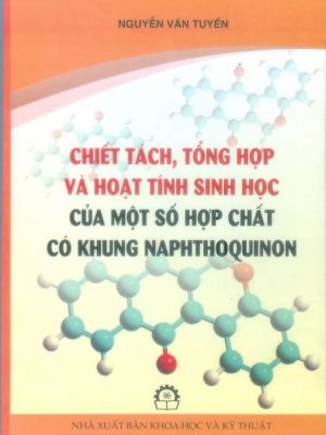 Chiết tách, tổng hợp và hoạt tính sinh học của một số hợp chất có khung naphthoquinon
