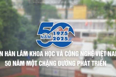Chặng đường vẻ vang – 50 năm hình thành và phát triển của Viện Hàn lâm Khoa học và Công nghệ Việt Nam