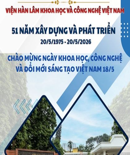 Bản tin Số đặc biệt chúc mừng Ngày Khoa học, Công nghệ và Đổi mới sáng tạo Việt Nam, 51 năm thành lập Viện Hàn lâm Khoa học và Công nghệ Việt Nam